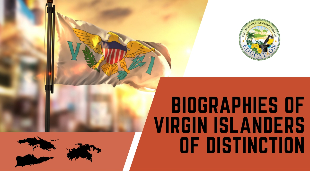 Virgin Islands Department of Education State Office of Curriculum and Instruction Launches Student Initiative to Compile Biographies on Virgin Islanders of Distinction